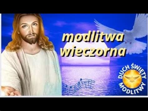 Modlitwa Wieczorna Daj Bo E Dobry Sen B Ogos Awie Stwo Z