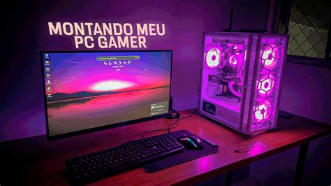 Montando Meu Primeiro Pc Gamer Realiza O De Um Sonho Youtube