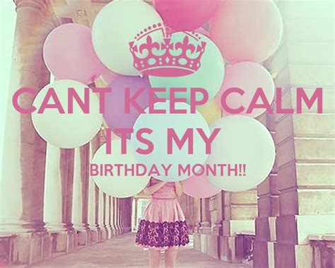 Cant Keep Calm Its My Birthday Month Poster Gh Keep Calm O Matic