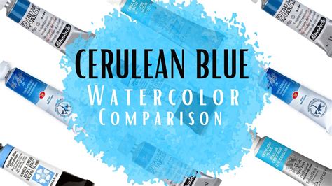 Cerulean Blue Watercolor Comparison Daniel Smith Winsor Newton