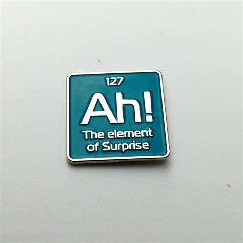 Science Enamel Pin Ah The Element Of Surprise Science Pin Etsy Canada Enamel Pins Pin And