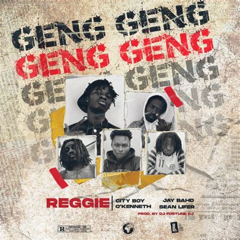 Stream Reggie - GENG GENG feat. City Boy, Jay Bahd, O'Kenneth & Sean ...