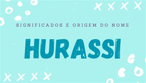 Hurassi Significado M Stico Desse Nome Nico