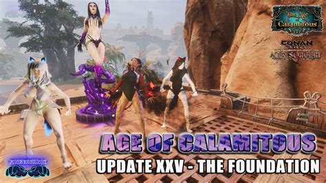 Part 13AGE OF CALAMITOUS April 2023 Update Conan Exiles 3 0More