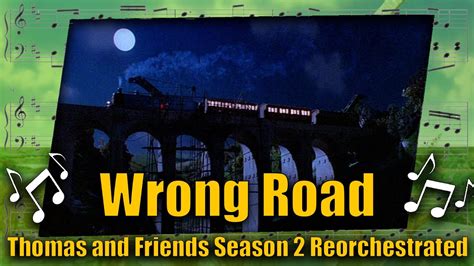 Wrong Road Thomas And Friends Season Reorchestrated Youtube