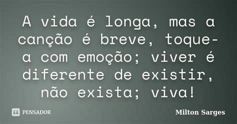 A vida é longa mas a canção é Milton Sarges Pensador