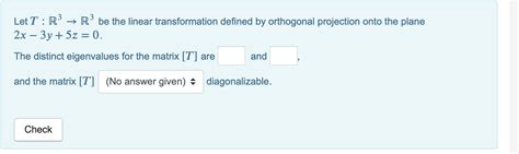 Solved Let T R3 → R3 Be The Linear Transformation Defined