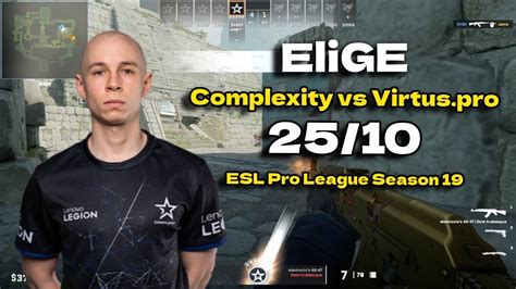 CS2 POV Complexity EliGE 25 10 Vs Virtus Pro Ancient ESL Pro