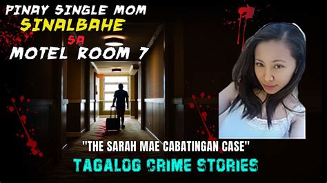 Pinay Single Mom Galing Saudi Sinalbahe Ng 48 Anyos Sa Motel Room 7 Tagalog Crime Story Youtube