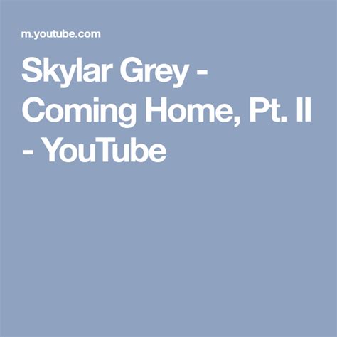 Skylar Grey - Coming Home, Pt. II - YouTube | Skylar grey, Skylar, Grey