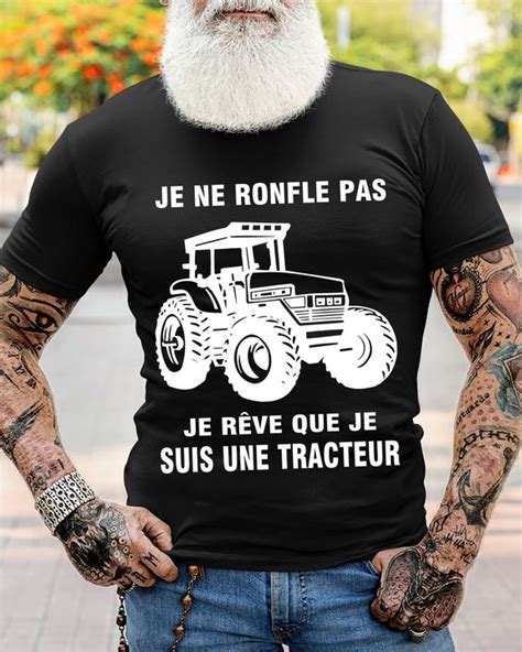 Je Ne Ronfle Pas Je Reve Que Je Suis Une Tracteur Tractor The Farmer