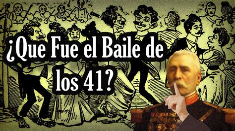 El Baile de los 41 5 Cosas que Deberías Saber YouTube