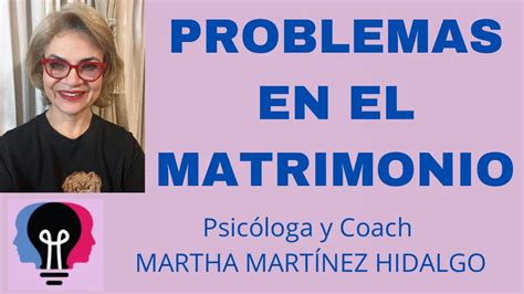 PROBLEMAS EN EL MATRIMONIO Psicóloga y Coach Martha H Martínez