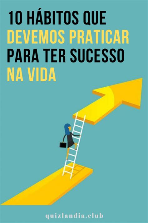 Para Mim O Que Significa Ter Sucesso Na Vida - → 10 Hábitos que devemos praticar para ter sucesso na vida