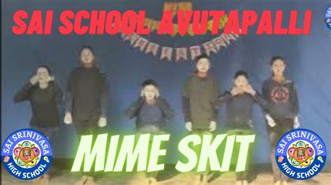 Mime Skit By Our Students Sai School Avutapalli YouTube