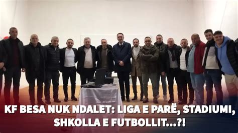 Kf Besa Me Projekt P R Riorganizimin E Shkoll S S Futbollit Klan