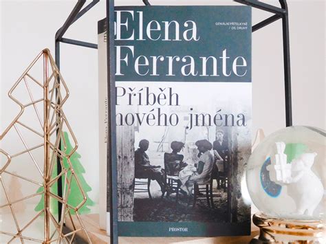 RECENZE: Příběh nového jména - Elena Ferrante - Knihy a výlety