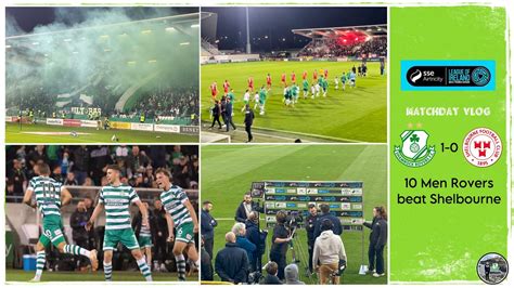 SHAMROCK ROVERS VS SHELBOURNE 1 0 TEN MEN ROVERS BEAT SHELS YouTube