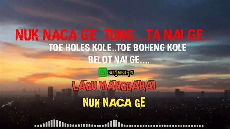 Lirik Lagu Manggarai Terbaru Nuk Naca Ge Youtube