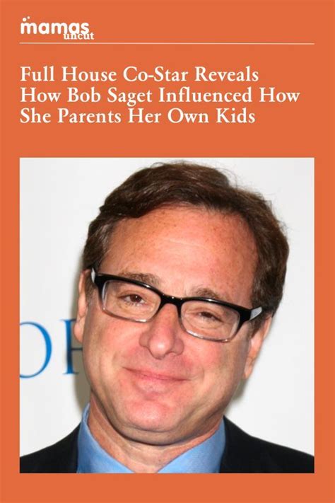 Full House Co Star Reveals How Bob Saget Influenced How She Parents Her