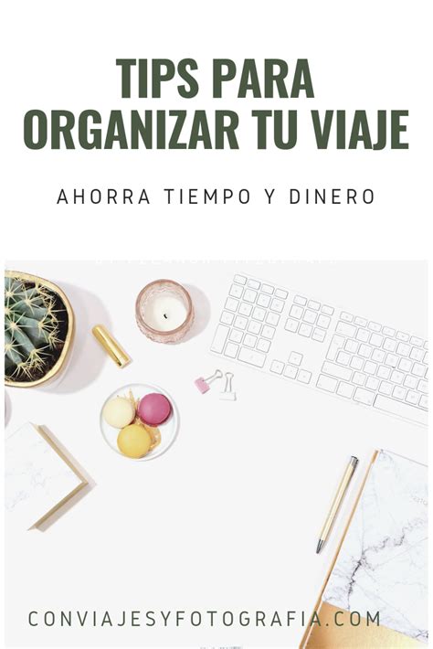 Planifica Tu Viaje Ideal Organizar Viaje Consejos Para Viajes