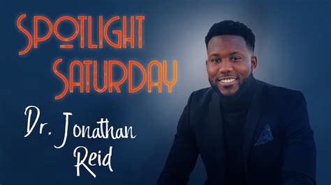 Spotlight Saturday Dr Jonathan Reid Youtube