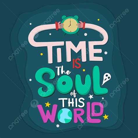 Lettering Typography Quotes Vector Hd Images Time Is The Soul Of This