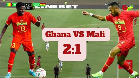 Ghana Vs Mali 2 1 Goals And Highlights Jordan Ayew And Ernest