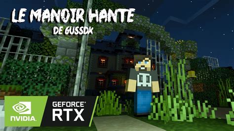 Le Manoir Hanté De Gussdx Minecraft Rtx Rtxon Youtube