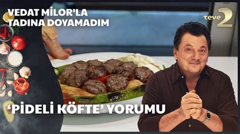 Vedat Milor la Tadına Doyamadım Pideli Köfte Yorumu YouTube