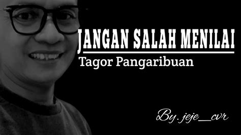 Jangan Salah Menilai Tagor Pangaribuan Cover By Jeje Cvr Youtube