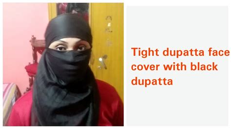 Tight Dupatta Face Cover With Black Dupatta YouTube