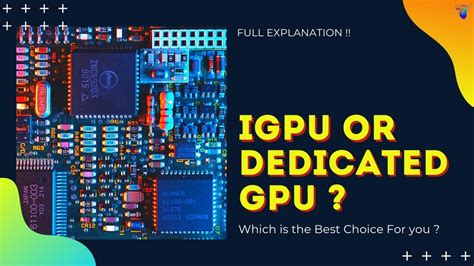 Integrated Gpu Vs Dedicated Gpu Inbuilt Gpu Or Dedicated Graphics Card Which Is Best Options