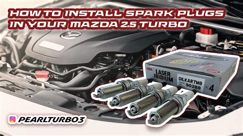 How To Install Spark Plugs Yourself 4th Gen Mazda 3 Turbo 25 T