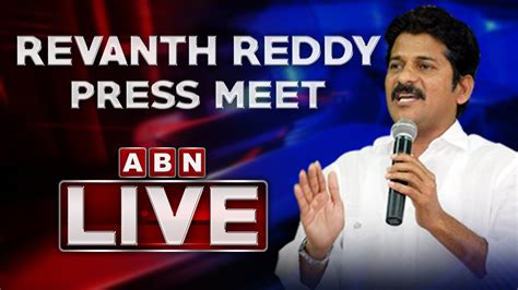 Revanth Reddy Press Meet Live Congress Press Meet In Hyderabad Abn