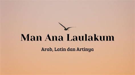 Lirik Man Ana Laulakum Lengkap Tulisan Arab Latin Dan Artinya Surya