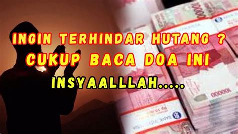 Ingin Menghindari Hutang Cukup Bacakan Ini YouTube