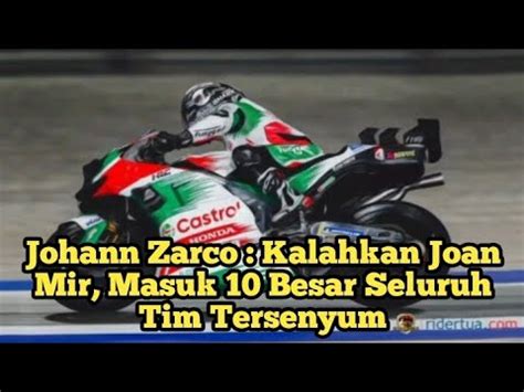 Johann Zarco Kalahkan Joan Mir Masuk 10 Besar Seluruh Tim Tersenyum