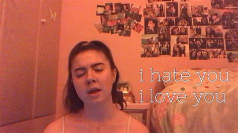 I Hate You I Love You Gnash Olivia Obrien Cover Youtube