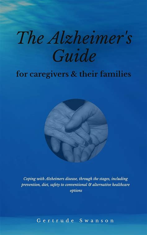 The Alzheimers Caregiver And Families Guide Coping With Alzheimers