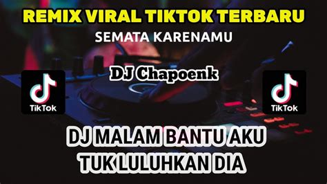 DJ REMIX VIRAL TIKTOK TERBARU 2023 DJ MALAM BANTU AKU TUK LULUHKAN