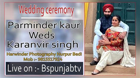 Live Wedding Ceremony Parminder Kaur Weds Karanvir Singh