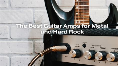 The Best Guitar Amps For Metal And Hard Rock All For Turntables