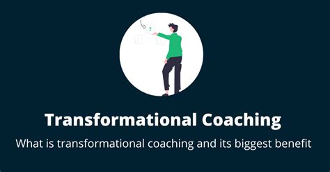 What Is Transformational Coaching And Its Biggest Benefit