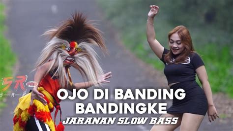 DJ OJO DIBANDINGKE WONG KO NGENE KOK DIBANDING BANDINGKE JARANAN