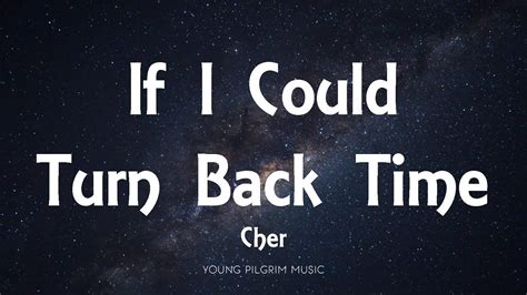 Cher - If I Could Turn Back Time (Lyrics) - YouTube in 2022 | Lyrics ...