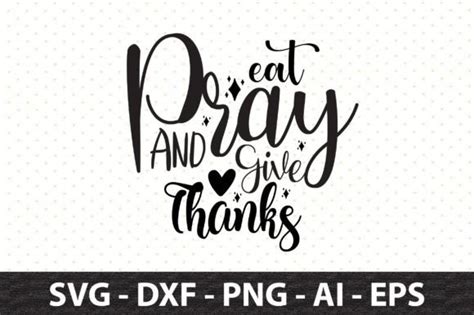 Eat Pray And Give Thanks Svg Graphic By Snrcrafts Creative Fabrica