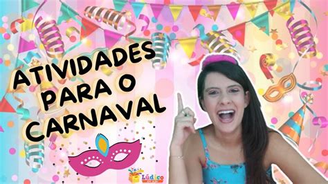 Atividades Para O Carnaval Na Educa O Infantil Brincadeiras E Jogos