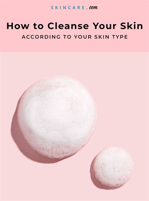 How To Cleanse Your Skin According To Your Skin Type By