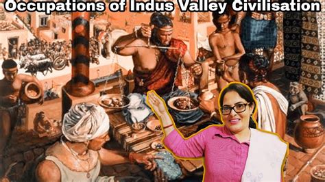 Occupations Of The People Of Indus Valley Civilisation Youtube